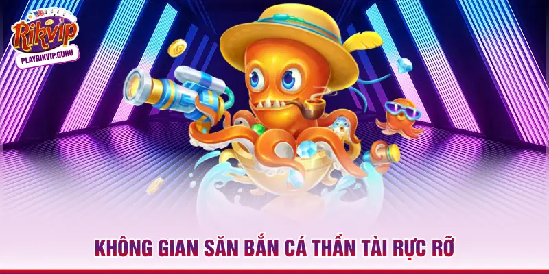 Không gian săn bắn cá Thần Tài rực rỡ